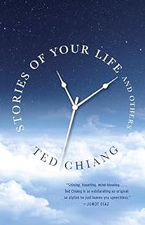 Access [KINDLE PDF EBOOK EPUB] Stories of Your Life and Others by Ted Chiang 📫