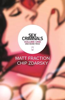[ACCESS] [EPUB KINDLE PDF EBOOK] Sex Criminals Volume 1: One Weird Trick by  Matt Fraction &  Chip Z