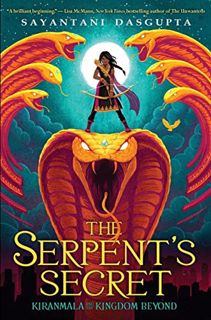 View [EBOOK EPUB KINDLE PDF] The Serpent's Secret (Kiranmala and the Kingdom Beyond 1), Volume 1 (Ki
