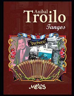 VIEW EPUB KINDLE PDF EBOOK Aníbal Troilo: Tangos para piano y guitarra (PARTITURAS DE TANGO) (Spanis
