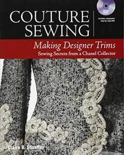 [VIEW] [EPUB KINDLE PDF EBOOK] Couture Sewing: Making Designer Trims by  Claire B. Shaeffer 📃