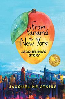 GET [KINDLE PDF EBOOK EPUB] From Panamá to New York: Jacquelina's Story by  Jacqueline Atkins 📮