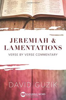 Access KINDLE PDF EBOOK EPUB Jeremiah and Lamentations by  David Guzik 📧