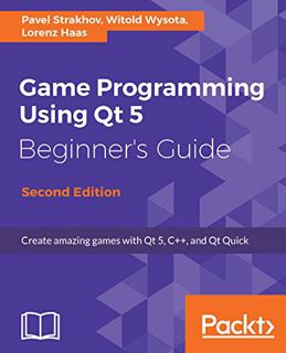 VIEW KINDLE PDF EBOOK EPUB Game Programming using Qt 5 Beginner's Guide: Create amazing games with Q