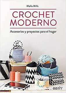 [View] EBOOK EPUB KINDLE PDF Crochet moderno: Accesorios y proyectos para el hogar (Spanish Edition)