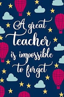 [Access] EBOOK EPUB KINDLE PDF A Great Teacher Is Impossible To Forget: Blank Lined Notebook Journal