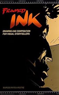 [Read] EBOOK EPUB KINDLE PDF Framed Ink: Drawing and Composition for Visual Storytellers by Marcos m
