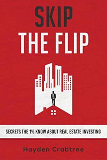 Access [KINDLE PDF EBOOK EPUB] Skip the Flip: Secrets the 1% Know About Real Estate Investing by  Ha