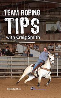 [ACCESS] KINDLE PDF EBOOK EPUB Team Roping Tips by  Craig Smith 🎯
