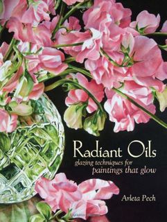 ACCESS EPUB KINDLE PDF EBOOK Radiant Oils: Glazing Techniques for Paintings that Glow by  Arleta Pec