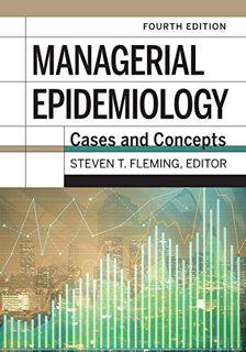 Get [EBOOK EPUB KINDLE PDF] Managerial Epidemiology: Cases and Concepts, 4th Edition by  Steven T. F