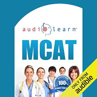 Read PDF EBOOK EPUB KINDLE MCAT AudioLearn: Complete Audio Review for the MCAT (Medical College Admi