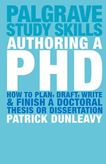 [GET] [EPUB KINDLE PDF EBOOK] Authoring a PhD Thesis: How to Plan, Draft, Write and Finish a Doctora