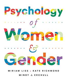 ACCESS KINDLE PDF EBOOK EPUB Psychology of Women and Gender by  Miriam Liss,Kate Richmond,Mindy J. E