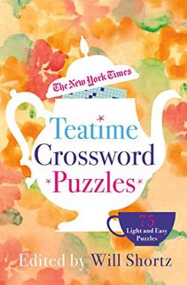 [READ] KINDLE PDF EBOOK EPUB The New York Times Teatime Crossword Puzzles: 75 Light and Easy Puzzles