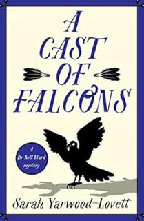 [Get] [PDF EBOOK EPUB KINDLE] A Cast of Falcons: An unputdownable British cozy murder mystery (A Dr