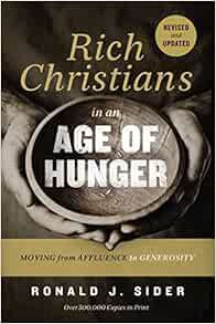 [GET] [PDF EBOOK EPUB KINDLE] Rich Christians in an Age of Hunger: Moving from Affluence to Generosi