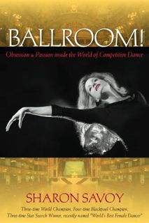 [VIEW] [PDF EBOOK EPUB KINDLE] Ballroom!: Obsession and Passion inside the World of Competitive Danc