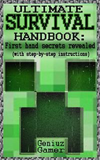 READ EPUB KINDLE PDF EBOOK ULTIMATE SURVIVAL HANDBOOK: ~~First hand secrets revealed~~ (with step-by