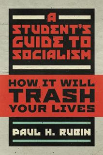 [ACCESS] [KINDLE PDF EBOOK EPUB] A Student's Guide to Socialism: How It Will Trash Your Lives by  Pa