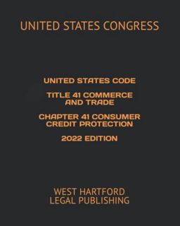 [Get] KINDLE PDF EBOOK EPUB UNITED STATES CODE TITLE 41 COMMERCE AND TRADE CHAPTER 41 CONSUMER CREDI