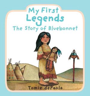 [ACCESS] EPUB KINDLE PDF EBOOK My First Legends: the Story of Bluebonnet by  Tomie dePaola 📘
