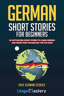 Access PDF EBOOK EPUB KINDLE German Short Stories For Beginners: 20 Captivating Short Stories To Lea