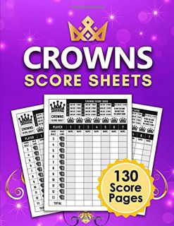 GET [KINDLE PDF EBOOK EPUB] Crowns Score Sheets: 130 Score Pads for Scorekeeping - Crowns Game Recor