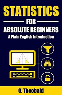 [View] [EBOOK EPUB KINDLE PDF] Statistics for Absolute Beginners: A Plain English Introduction by  O