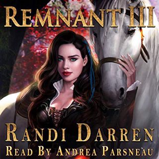 Read [PDF EBOOK EPUB KINDLE] Remnant: Book 3: Remnant, Book 3 by  Randi Darren,Andrea Parsneau,Randi