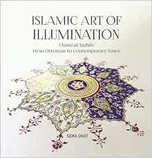 Access KINDLE PDF EBOOK EPUB Islamic Art of Illumination: Classical Tazhib From Ottoman to Contempor