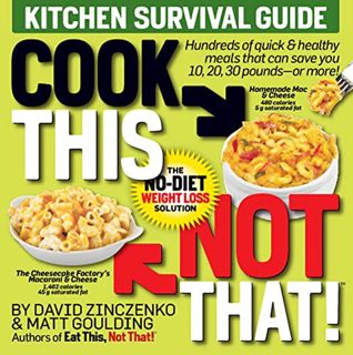[Read] KINDLE PDF EBOOK EPUB Cook This, Not That!: Kitchen Survival Guide by  David Zinczenko &  Mat