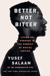 [Read] EBOOK EPUB KINDLE PDF Better, Not Bitter: Living on Purpose in the Pursuit of Racial Justice