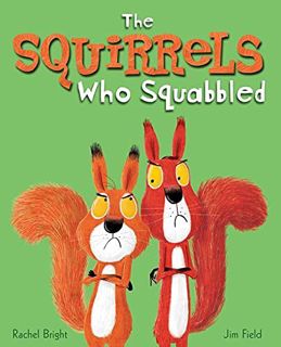 READ [EBOOK EPUB KINDLE PDF] The Squirrels Who Squabbled by  Rachel Bright &  Jim Field 📰