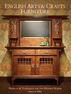 [ACCESS] [KINDLE PDF EBOOK EPUB] English Arts & Crafts Furniture: Projects & Techniques for the Mode