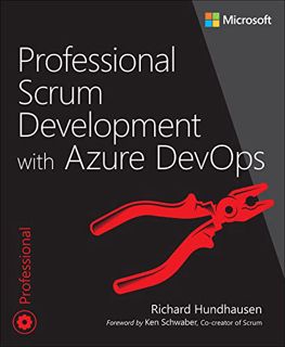 [GET] [EPUB KINDLE PDF EBOOK] Professional Scrum Development with Azure DevOps (Developer Reference)