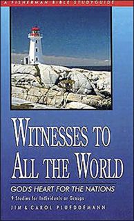 [Access] PDF EBOOK EPUB KINDLE Witnesses to All the World: God's Heart for the Nations (Fisherman Bi