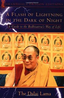 [Read] [PDF EBOOK EPUB KINDLE] A Flash of Lightning in the Dark of Night: A Guide to the Bodhisattva
