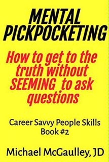 View PDF EBOOK EPUB KINDLE MENTAL PICKPOCKETING How to Get to the Truth Without Seeming to Ask Quest
