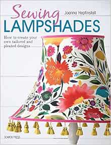 [READ] [EBOOK EPUB KINDLE PDF] Sewing Lampshades: How to create your own tailored and pleated design