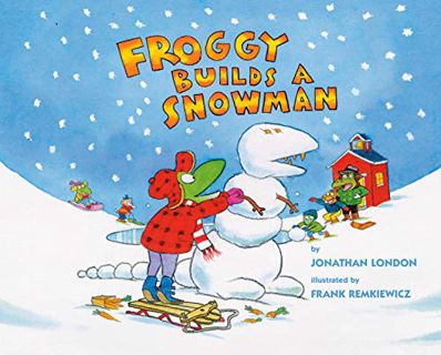 [Access] PDF EBOOK EPUB KINDLE Froggy Builds a Snowman by  Jonathan London &  Frank Remkiewicz 📒