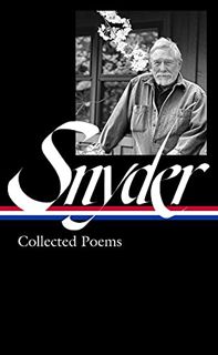 GET EPUB KINDLE PDF EBOOK Gary Snyder: Collected Poems (LOA #357) (Library of America, 357) by  Gary