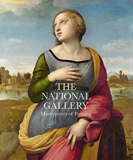 Access EPUB KINDLE PDF EBOOK The National Gallery: Masterpieces of Painting by  Gabriele Finaldi 📑