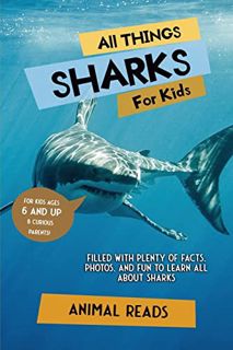 GET KINDLE PDF EBOOK EPUB All Things Sharks For Kids: Filled With Plenty of Facts, Photos, and Fun t