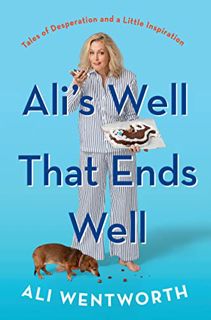 [VIEW] [EPUB KINDLE PDF EBOOK] Ali's Well That Ends Well: Tales of Desperation and a Little Inspirat