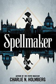 [GET] EBOOK EPUB KINDLE PDF Spellmaker (Spellbreaker, 2) by  Charlie N. Holmberg 📄