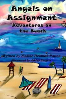 [Access] PDF EBOOK EPUB KINDLE Angels on Assignment: Adventures on the Beach by  Nadine Helmuth Patt