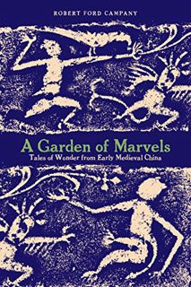 [View] [PDF EBOOK EPUB KINDLE] A Garden of Marvels: Tales of Wonder from Early Medieval China by  Ro