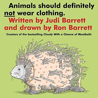 [ACCESS] [EPUB KINDLE PDF EBOOK] Animals Should Definitely Not Wear Clothing by  Judi Barrett &  Ron
