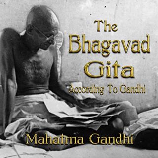 [ACCESS] [KINDLE PDF EBOOK EPUB] The Bhagavad Gita According to Gandhi by  Mahatma Gandhi,Lomakayu,C